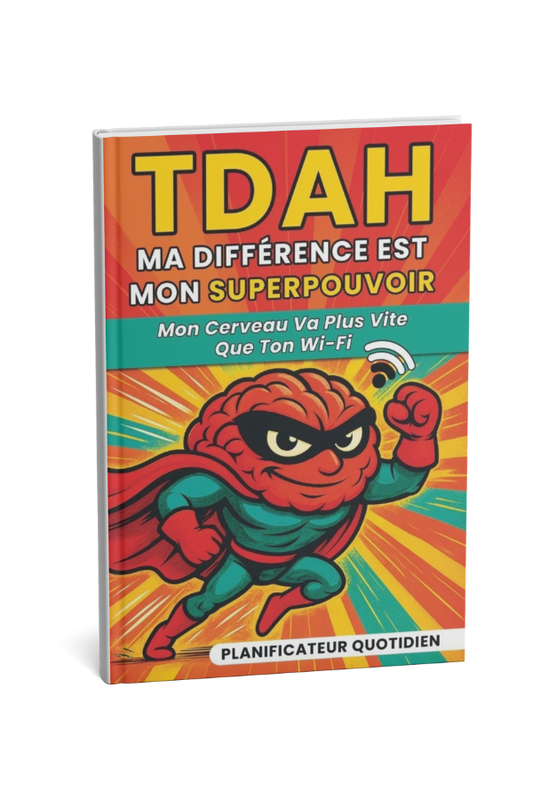 TDAH - Ma différence est mon superpouvoir. Mon cerveau va plus vite que ton Wi-Fi!